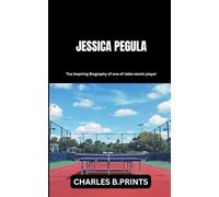 JESSICA PEGULA: The inspiring Biography of one of table tennis player