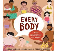 Jessica Ralli Every Body: A First Conversation About Bodies Board book Book Jessica Ralli Multicolor
