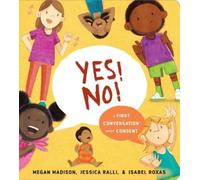 Jessica Ralli Megan Madi Yes No: A First Conversation About Cons (Board Book)