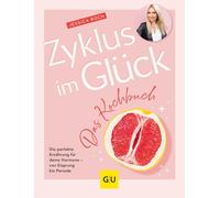 Jessica Roch Zyklus im Glück - Das Kochbuch: Die perfekte Ernährung f (Hardback)