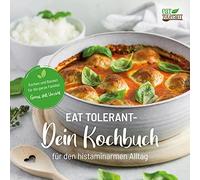 Jessica Schmidt Eat Tolerant: Dein Kochbuch für den histaminarmen All (Hardback)