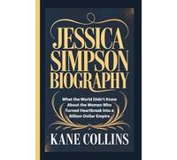 JESSICA SIMPSON BIOGRAPHY: What the World Didn’t Know About the Woman Who Turned Heartbreak into a Billion-Dollar Empire