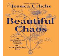 Jessica Urlichs Beautiful Chaos Paperback Book Jessica Urlichs Multicolor