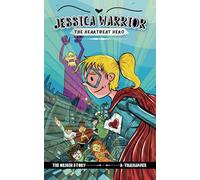Jessica Warrior: The Heartbeat Hero: The Origin Story