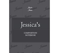 Jessica's Composition Notebook: Initial letter J, Just for Jessica Dot Notebook Lovely Gift for Woman, man ,Girl, boy and School, Black Cover 8.5'' x 11'', 100 pages