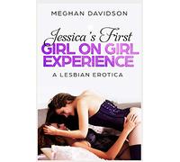Jessica's First Girl On Girl Experience: A Lesbian Erotica: 2 (LGBT Series)
