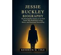 JESSIE BUCKLEY BIOGRAPHY: The Remarkable Journey of an Irish Talent who Redefined acting, music and emotional storytelling