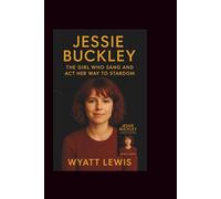 Jessie Buckley: The Girl Who Sang and Act Her Way to Stardom