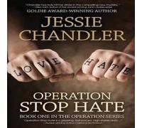 Jessie Chandler Operation Stop Hate: Book One in the Operation Series Paperback Jessie Chandler Multicolor