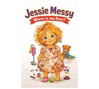 Jessie Messy: Where is my Bear?