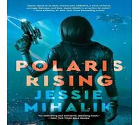 Jessie Mihalik Polaris Rising Paperback Book Jessie Mihalik Multicolor
