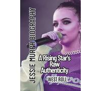 JESSIE MURPH BIOGRAPHY: A Rising Star’s Raw Authenticity