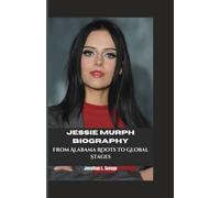 JESSIE MURPH BIOGRAPHY: From Alabama Roots to Global Stages