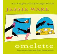 Jessie Ware Omelette : Food, Love, Chaos & Other Conversations Paperback Book Jessie Ware Multicolor