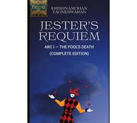 Jester’s Requiem: The Fool’s Death A Dark Fantasy Novel Featuring Dungeon Guilds & Twisted Magic: (Arc One - Complete Edition) Deluxe Edition (Includes World Map)