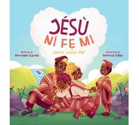 Jesu Nife Mi - Jesus Loves Me!: Discover God's Love in Everyday Life