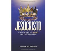 JESUCRISTO UN HOMBRE DE REINO SIN PRECEDENTES