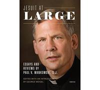 Jesuit at Large: Essays and Reviews by Paul Mankowski, S.J.