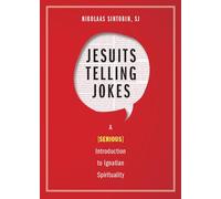Jesuits Telling Jokes: A (Serious) Introduction to Ignatian Spirituality