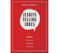 Jesuits Telling Jokes: A (Serious) Introduction to Ignatian Spirituality by Nikolaas Sintobin SJ (2016-11-01)