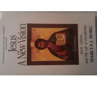 Jesus- a New Vision: Spirit- Culture- and the Life of Discipleship