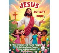 Jesus Activity Book: For Children and Young People with Coloring Pages, Puzzles, Trivia and Much More
