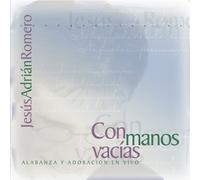 Jesus Adrian Romero - Con Manos Vacias (CD)