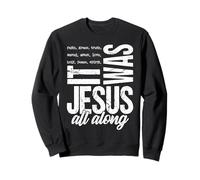 Jesus All Along Christian Faith Cross Scripture Inspiration Sweatshirt