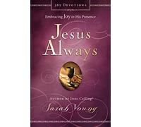 Jesus Always, Padded Hardcover, with Scripture References : Embracing Joy in His Presence (a 365-Day Devotional)
