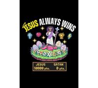 JESUS ALWAYS WINS | JESUS 10000 SATAN 0: CHRISTIAN EASTER JOURNAL