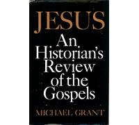 Jesus: An Historian's Review of the Gospels