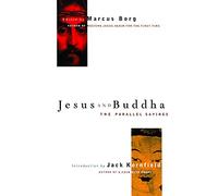 Jesus and Buddha: The Parallel Sayings: Mysterious Parallel Sayings