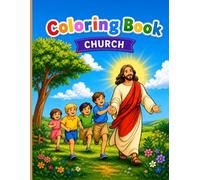 Jesus and Churches Coloring Book for Kids: Fun Coloring Pages with Beautiful Churches, Jesus’ Teachings, Faith, Love, and Inspiration