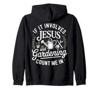 Jesus and Gardening Count Me In Christian Gardener Zip Hoodie