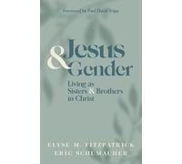 Jesus and Gender: Living as Sisters and Brothers in Christ