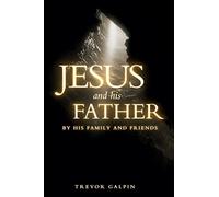 Jesus and his Father by his family and friends