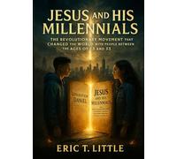 Jesus and His Millennials: The Revolutionary Movement That Changed the World with people Between the Ages of 13 and 33