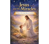 Jesus and His Miracles: A Bible Picture Book for Kids