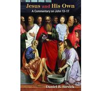 Jesus and His Own: A Commentary on John 13-17