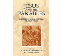 Jesus and his Parables: Interpreting the Parables of Jesus Today