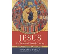 Jesus and His Promised Second Coming: Jewish Eschatology and Christian Origins
