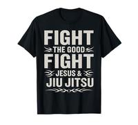 Jesus and Jiu Jitsu Fight The Good Fight Christian BJJ T-Shirt