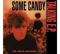 Jesus and Mary Chain the - Some Candy Talking (40th Ann. Ep) (Rsd 2026) [VINYL]