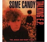 Jesus and Mary Chain the - Some Candy Talking (40th Ann. Ep) (Rsd 2026) [VINYL]