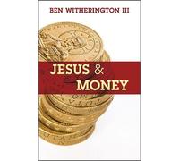 Jesus and Money: A Guide for Times of Financial Crisis