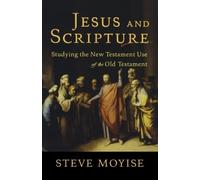 Jesus and Scripture: Studying the New Testament Use of the Old Testament by Steve Moyise (2011-09-01)