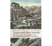 Jesus and the Church: The Foundation of the Church in the New Testament and Modern Theology