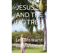 JESUS AND THE FIG TREE: Lessons learnt