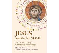 Jesus and the Genome: The Intersection of Christology and Biology – Cambridge University Press