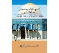 Jesus and the god of Islam: Do Christians and Muslims worship the same God by a different name?: Volume 1 (Ask Your Pastor: A Pastor's Response to Current Issues)